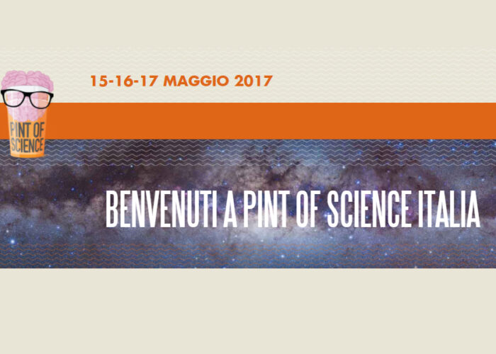 PINT OF SCIENCE torna il 15, 16 e 17 maggio